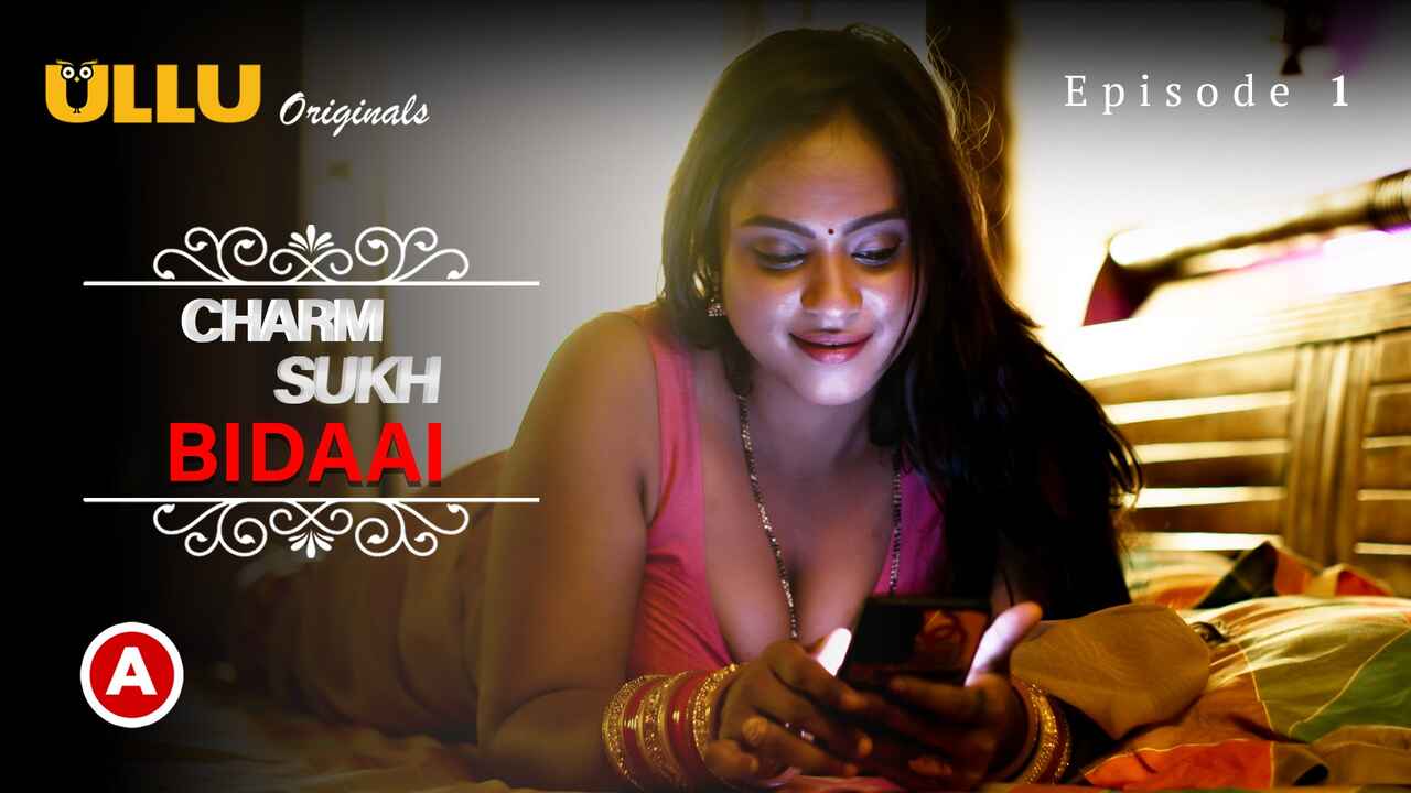 Charmsukh Bidaai Part Ullu Porn Web Series Episode