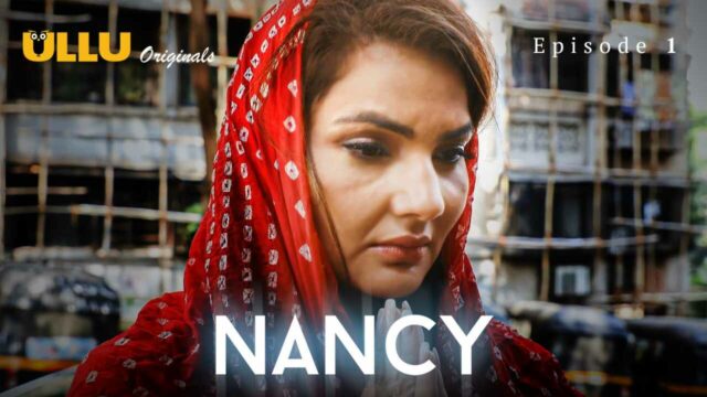 Nancy Free Ullu Hot Web Series 2021 Season 1 Episode 1