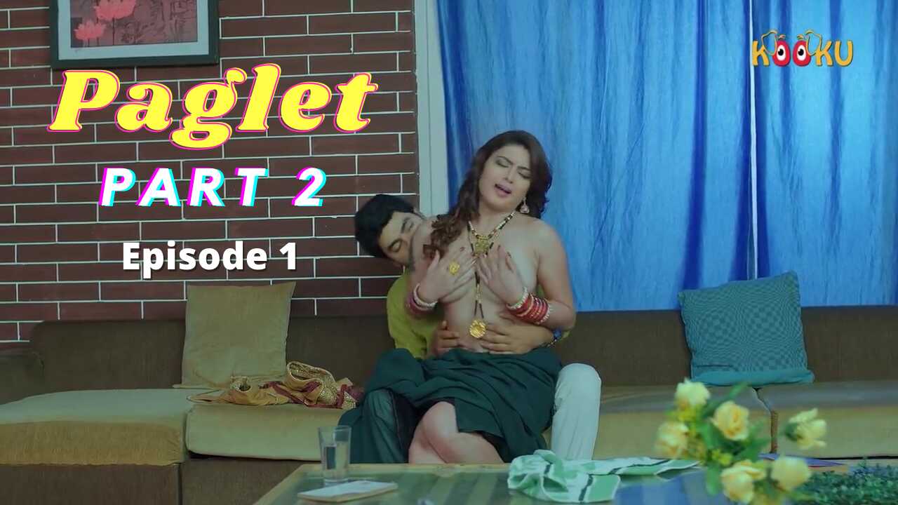 Paglet Part 2 Episode 1 Kooku Originals 2021 Hot Web Series