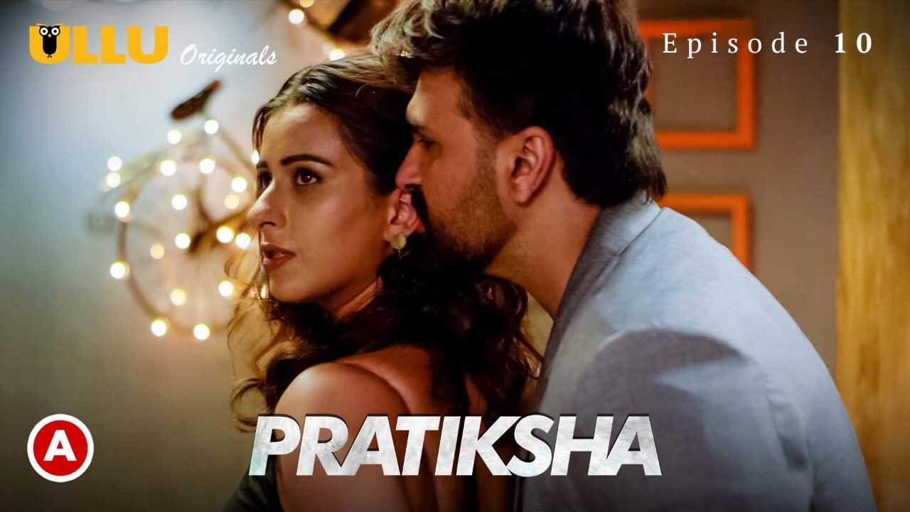 Pratiksha Part 2 Ep 10 Ullu Originals Hindi Hot Web Series
