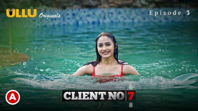 Client No 7 Ullu Hindi Hot Web Series Season 1 Episode 3