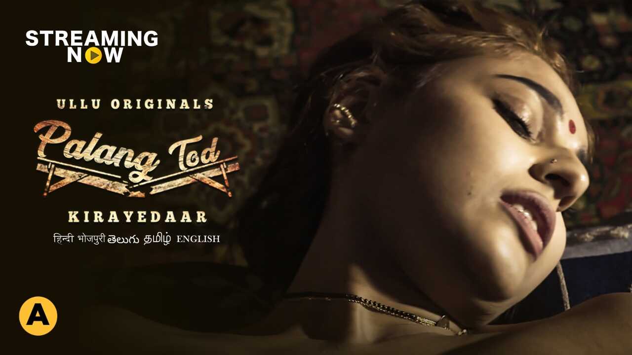 Palang Tod Kirayedaar Ullu Originals Hindi Hot Web Series 2021