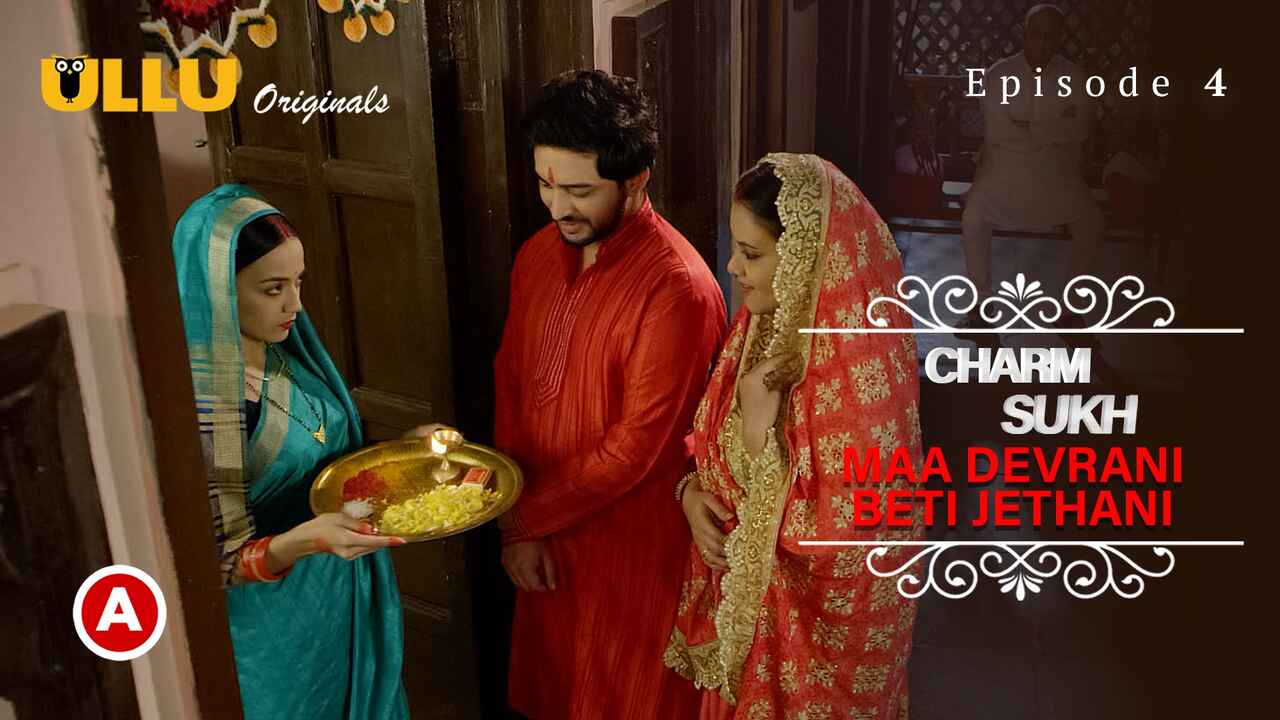 Charmsukh Maa Devrani Beti Jethani Part 2 Ullu Originals Ep4
