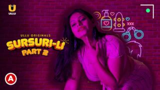 Sursuri-Li Part 2 2022 Ullu Hindi Porn Web Series Episode 6