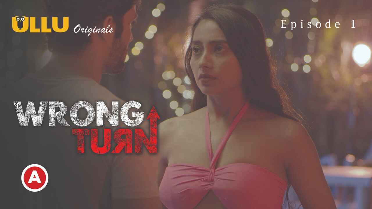 Wrong Turn Part-1 2022 Ullu Hot Porn Web Series Episode 1