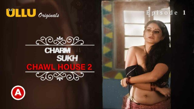 Charmsukh Chawl House 2 Ullu 2022 Hindi Hot Web Series Ep1