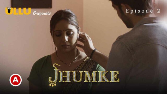 Jhumke 2022 Ullu Originals Hindi Porn Web Series Episode 2