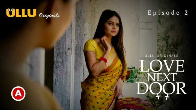 Love Next Door 2022 Ullu Originals Hindi Hot Web Series Ep 2