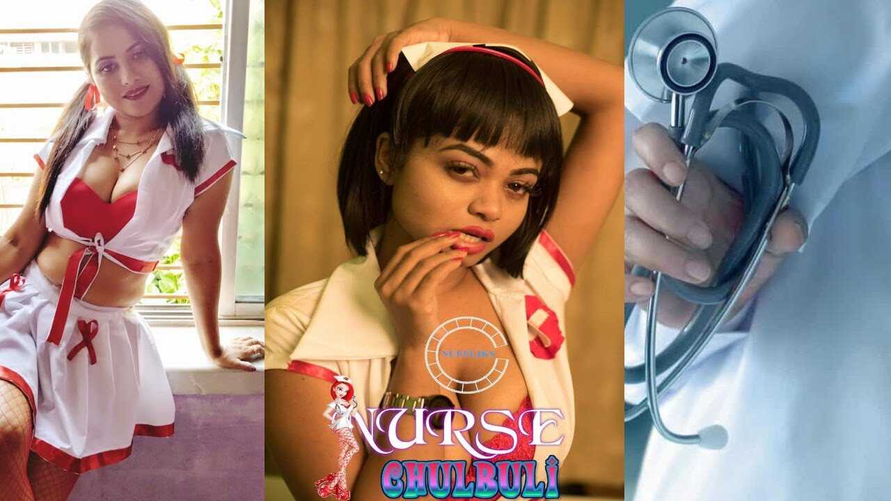 Nurse Chulbuli Nuefliks Hindi Hot Web Series 2021 Season 1 Ep1