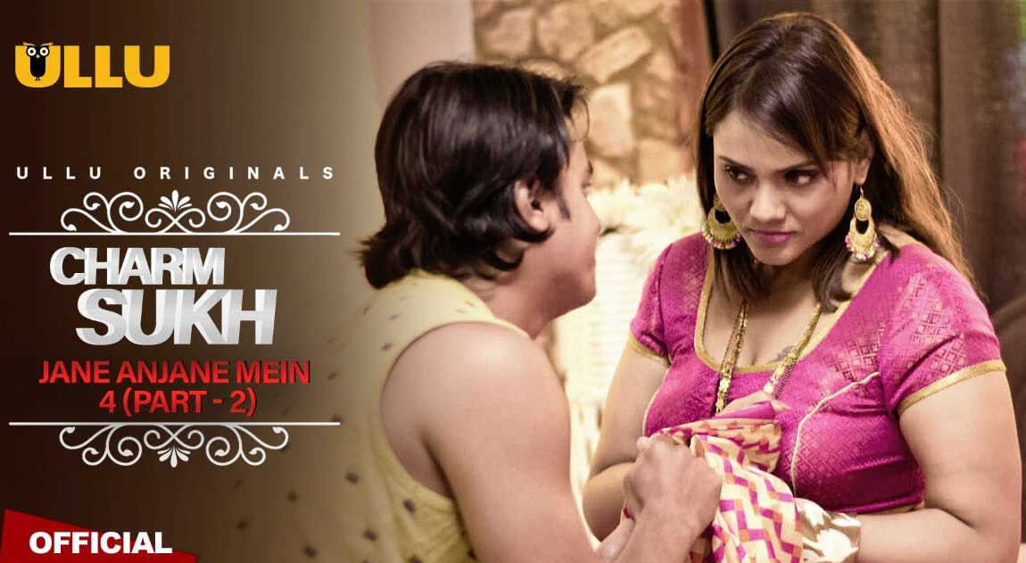 Jane Anjane Mein 4 Part 2 Charmsukh Ullu Hot Web Series 2021