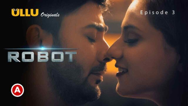 Robot Part 1 Ullu Originals 2021 Hot Web Series Episode 3