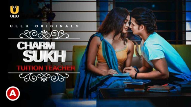 Charmsukh Tuition Teacher Ullu Hot Sex 2021 Short Film