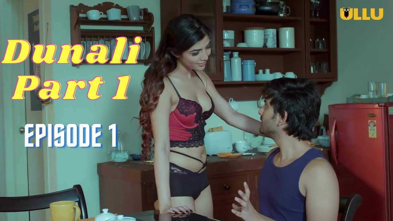 Dunali Part 1 Ullu Hindi Hot Web Series 2021 Season 1 Ep 1