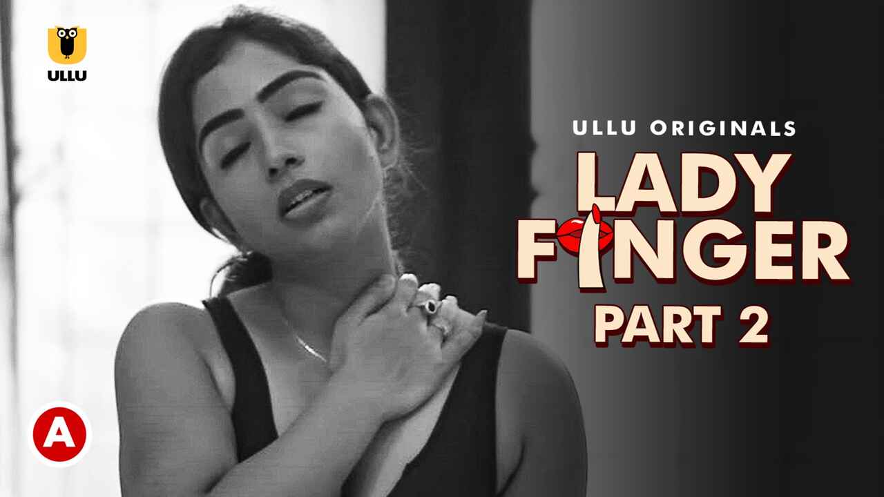Lady Finger Part 2 Hot Scenes 2022 Ullu Sex Web Series