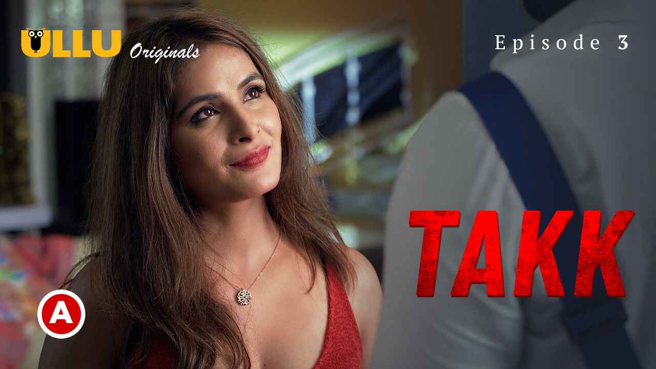 Takk Part 2 Ullu Originals 2022 Hindi Porn Web Series Ep 3