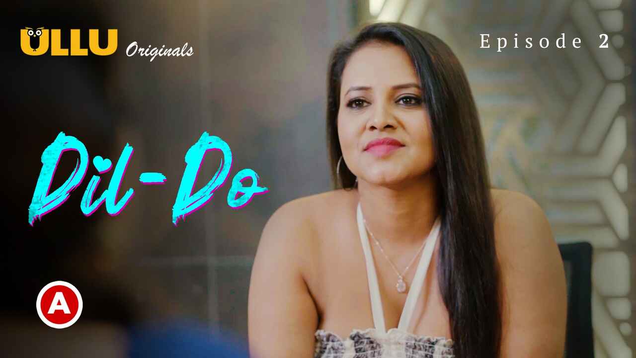 Dil – Do Part 1 2022 Ullu Hindi XXX Web Series Episode 2