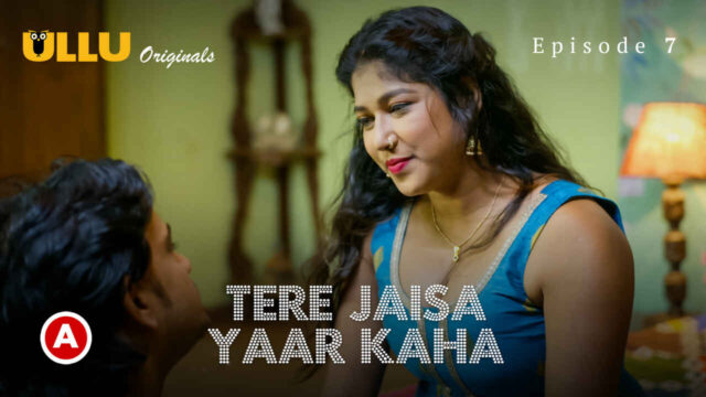 Tere Jaisa Yaar Kaha 2023 Ullu Hindi XXX Web Series Ep 7