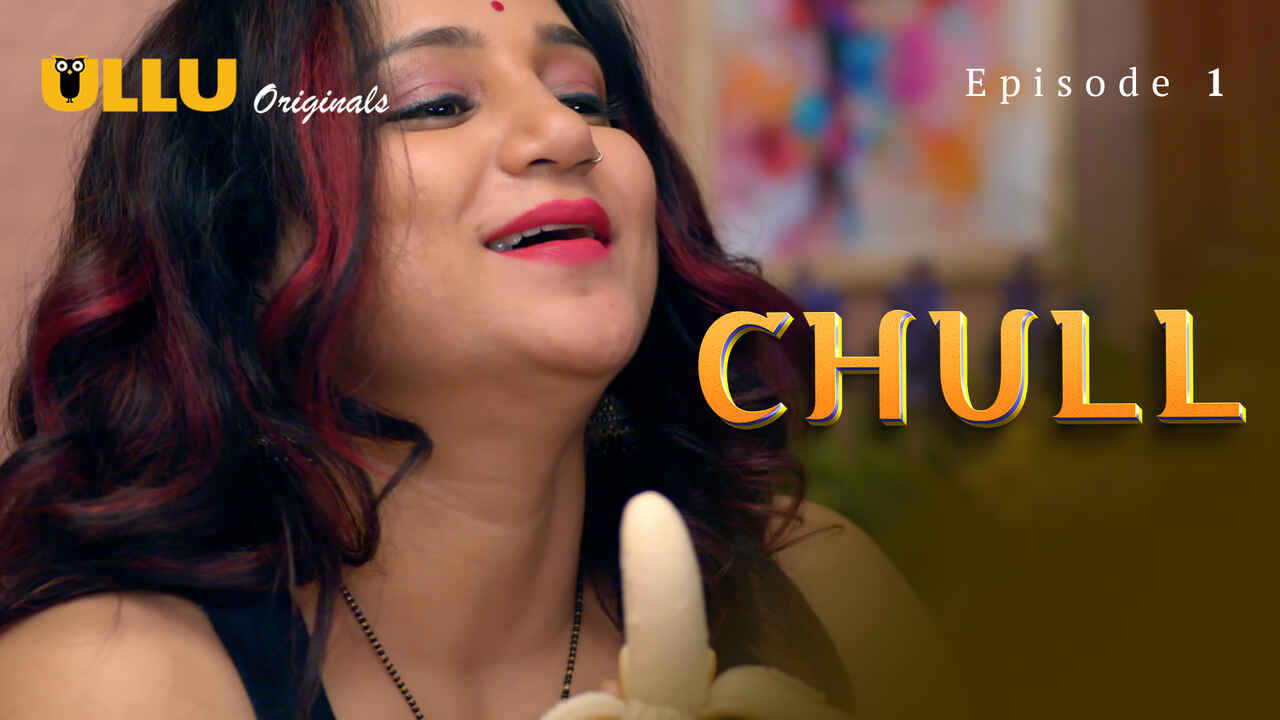 Chull Part 1 2023 Ullu Originals Hindi XXX Web Series Ep 1