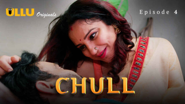 Chull Part 2 2023 Ullu Originals Hindi XXX Web Series Ep 4