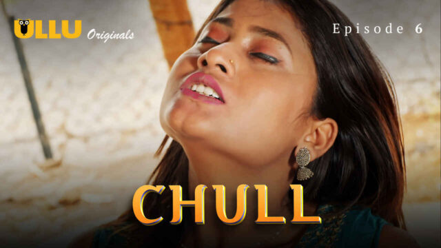 Chull Part 2 2023 Ullu Originals Hindi XXX Web Series Ep 6