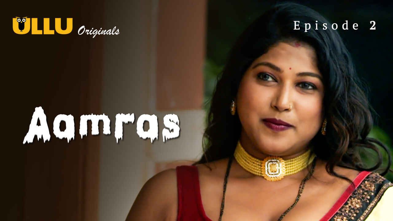 Aamras Part 1 2023 Ullu Originals Hindi XXX Web Series Ep 2