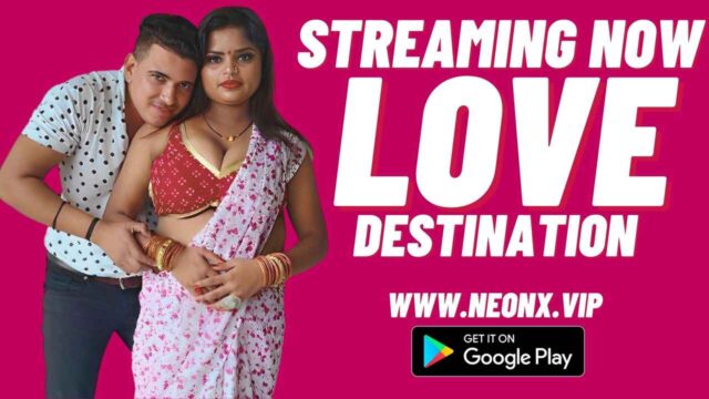 Love Destination 2023 Neonx Vip Originals Hindi Uncut XXX Video