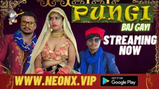 Pungi Baj Gayi 2023 Neonx Vip Originals Hindi Hot XXX Video