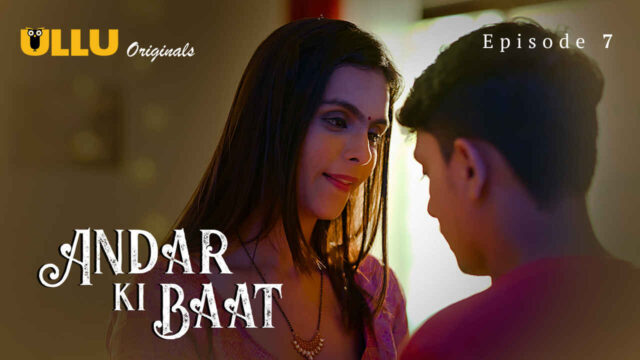 Andar Ki Baat 2023 Ullu Originals Hindi XXX Web Series Ep 7