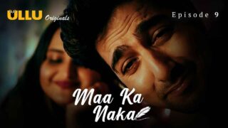 Maa Ka Naka 2023 Ullu Originals Hindi XXX Web Series Ep 9