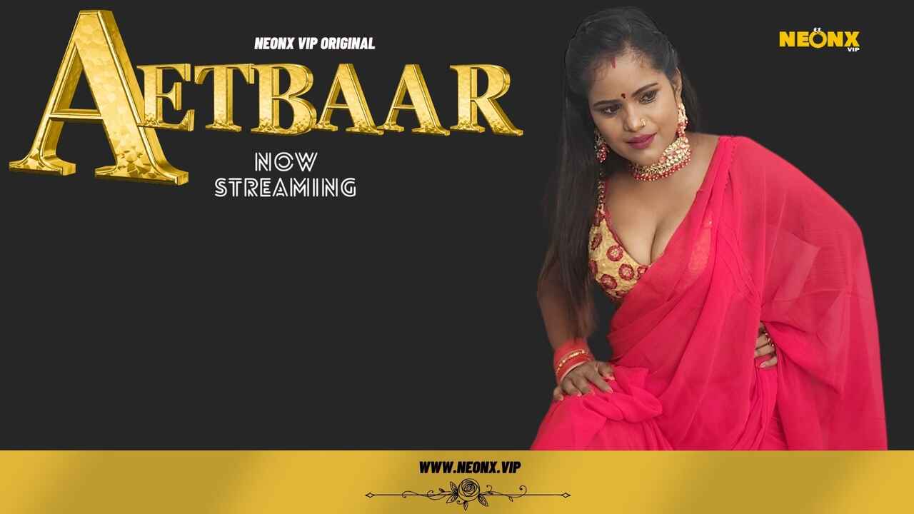 Aetbaar 2023 Neonx Vip Originals Hindi Uncut XXX Video