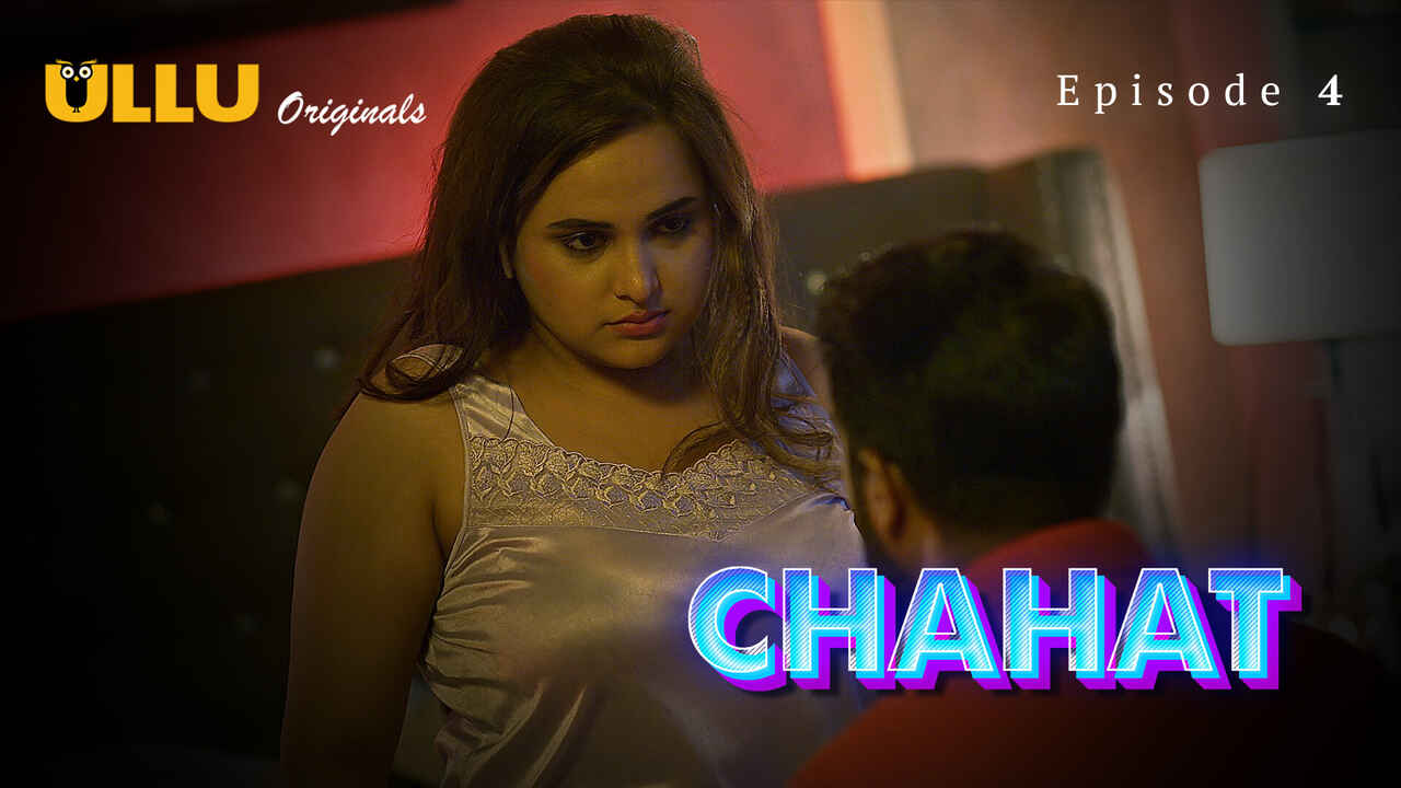 Chahat 2023 Ullu Originals Hindi XXX Web Series Episode 4