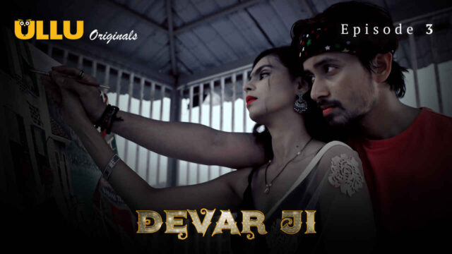 Devar Ji 2024 Ullu Originals Hindi XXX Web Series Episode 3