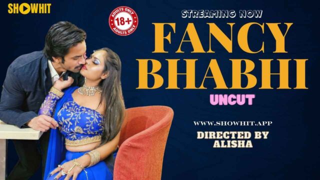 Fancy Bhabhi 2024 Show Hit Originals Hindi Uncut XXX Video