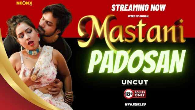 Mastani Padosan 2024 Neonx Originals Hindi Uncut XXX Video