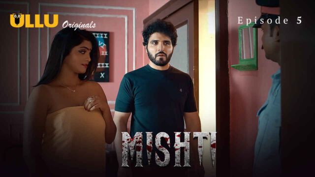 Mishti 2024 Ullu Originals Hindi XXX Web Series Episode 5