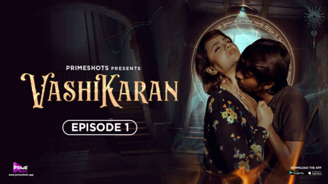 Vashikaran 2024 Primeshots Hindi XXX Web Series Episode 1