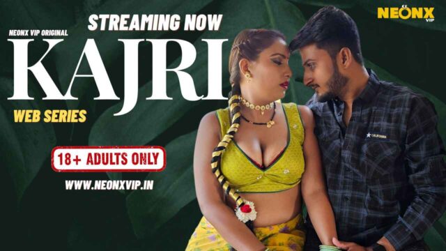 Kajri 2024 Neonx Originals Hindi Uncut Sex Video