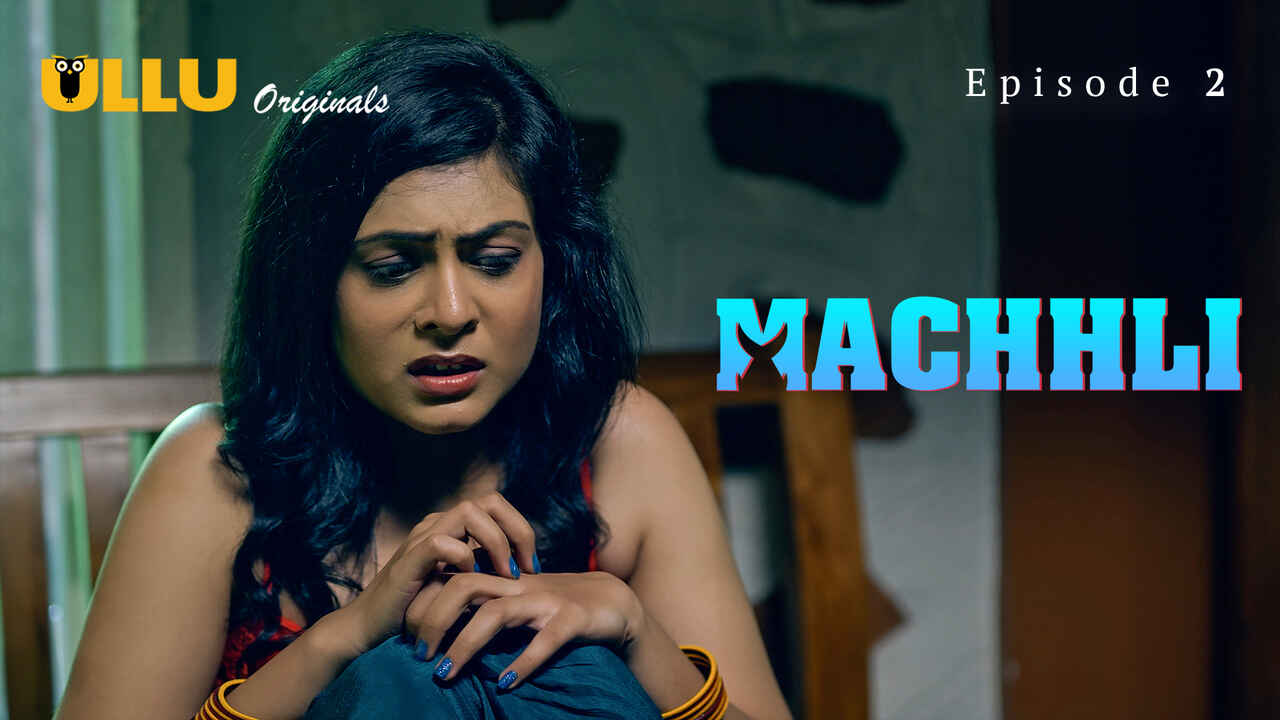 Machhli 2024 Ullu Originals Hindi XXX Web Series Episode 2