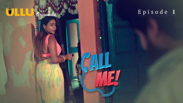 Call Me 2024 Ullu Originals Hindi XXX Web Series Episode 1