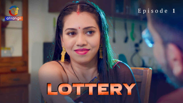 Lottery 2024 Atrangii Hindi XXX Web Series Episode 1