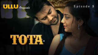 Tota 2024 Ullu Originals Hindi XXX Web Series Episode 5