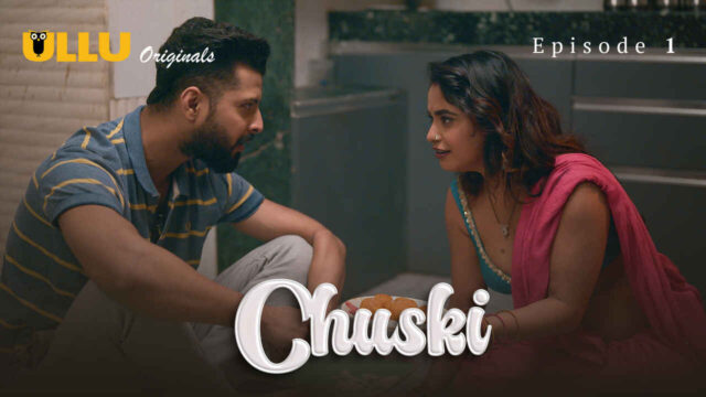 Chuski 2024 Ullu Originals Hindi XXX Web Series Episode 1