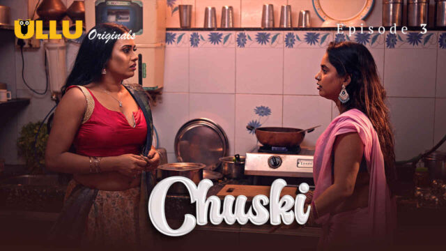 Chuski 2024 Ullu Originals Hindi XXX Web Series Episode 3