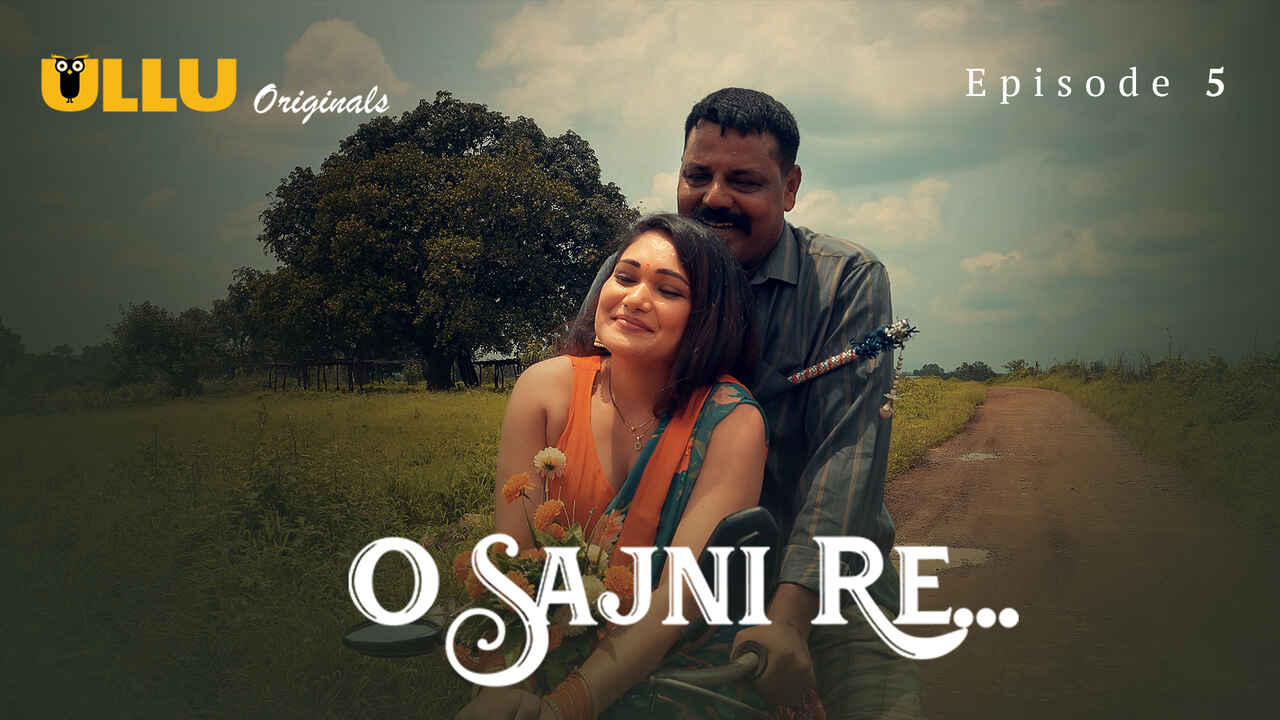O Sajni Re 2024 Ullu Originals Hindi XXX Web Series Episode 5