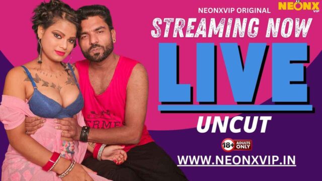 Live Uncut 2024 Neonx Vip Hindi Uncut XXX Video